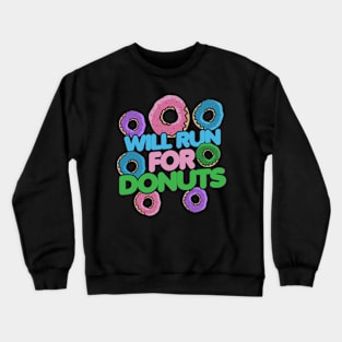 Will run for donuts Crewneck Sweatshirt